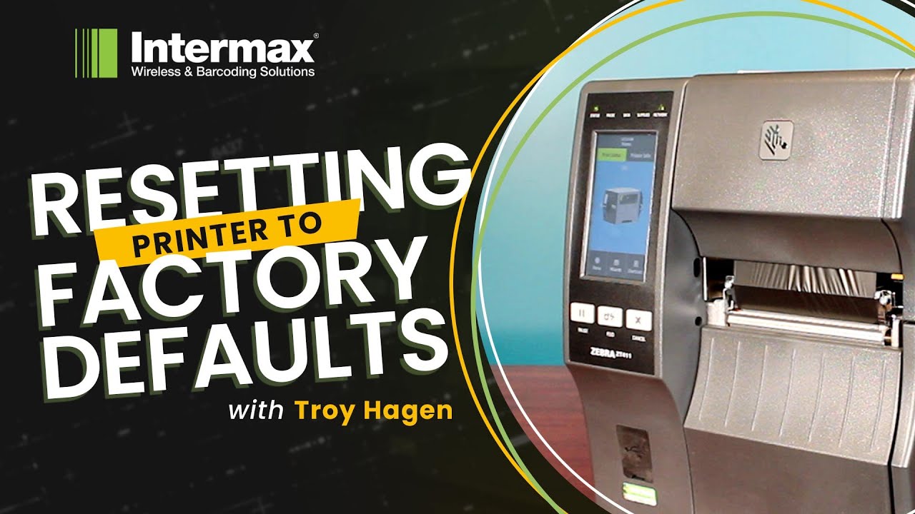 Resetting Your Barcode Printer to Factory Defaults (ft. Zebra ZT411) | Intermax
