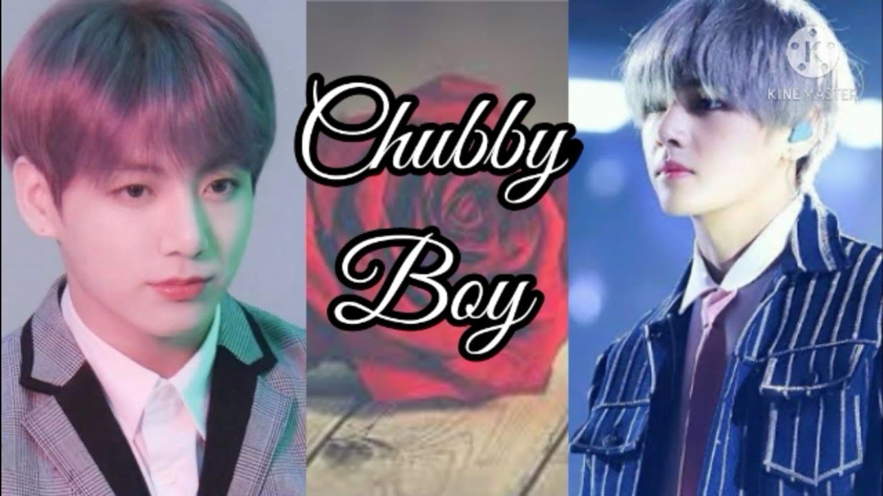 [Taekook Oneshot Part 1/2]Chubby Boy-DomTae,SubKook