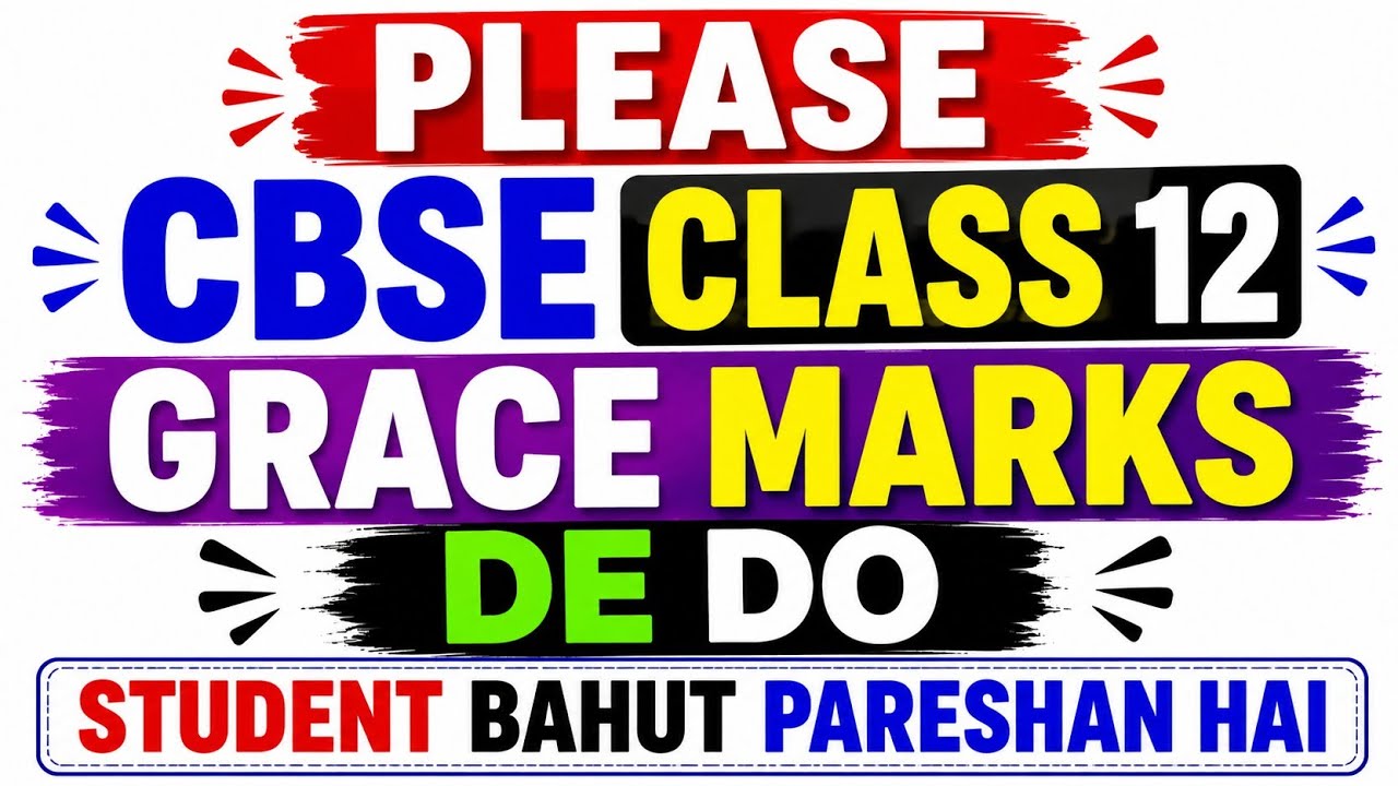 Please CBSE Grace Marks De do CBSE Class 12