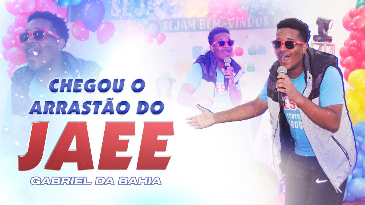CHEGOU O ARRAST&Atilde;O DO JAEE | Gabriel da Bahia