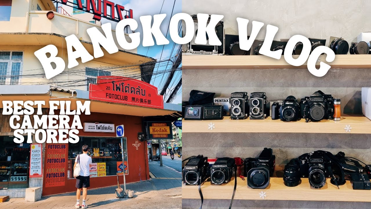 Bangkok Travel Vlog 🇹🇭 Vintage Film Camera Stores in Bangkok, Street Food + Shopping Haul (2022)