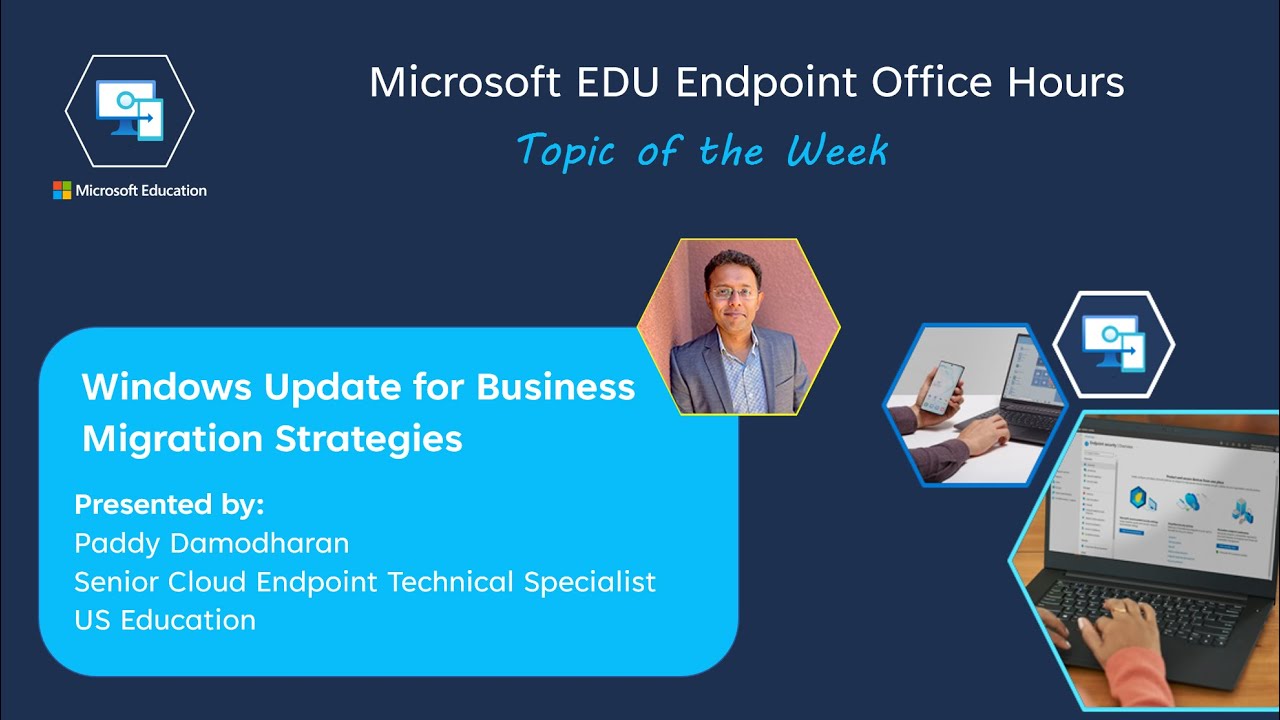 Microsoft EDU Endpoint Office Hours - Windows Update for Business Migration Strategies