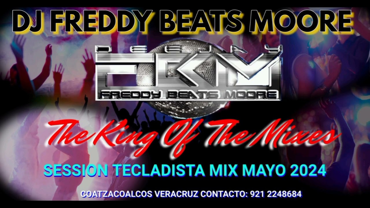 SESSION TECLADISTAS MIX MIXED BY: DJ FREDDY BEATS MOORE COATZACOALCOS VERACRUZ