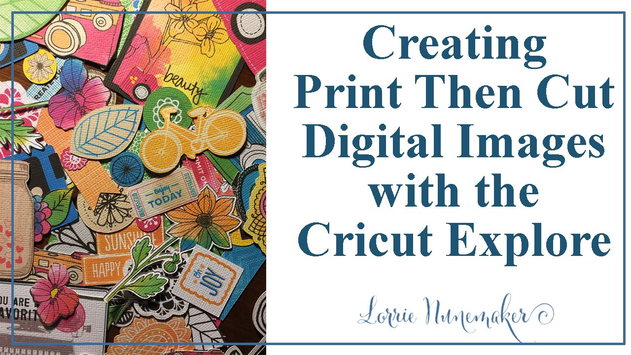 Print Then Cut - Cricut Explore Digital Images, PNG, JPG files