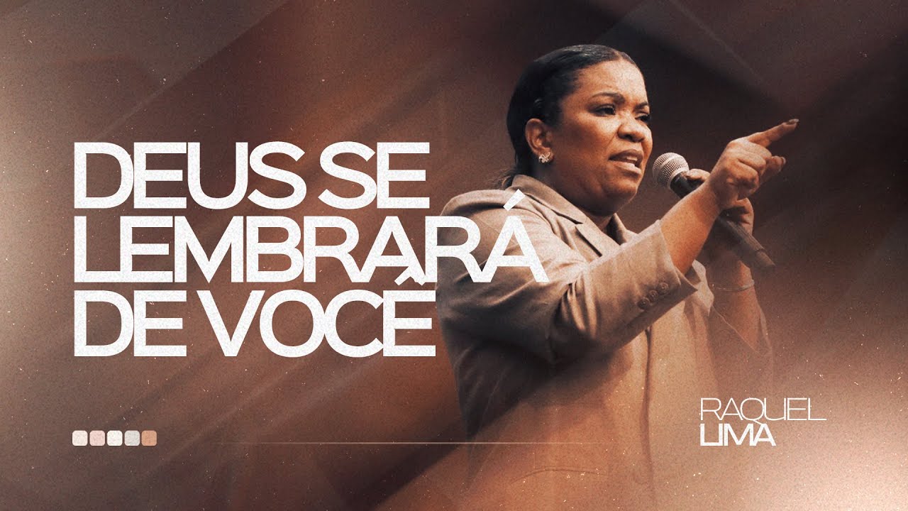 DEUS SE LEMBRARÁ DE VOCÊ I PRA RAQUEL LIMA