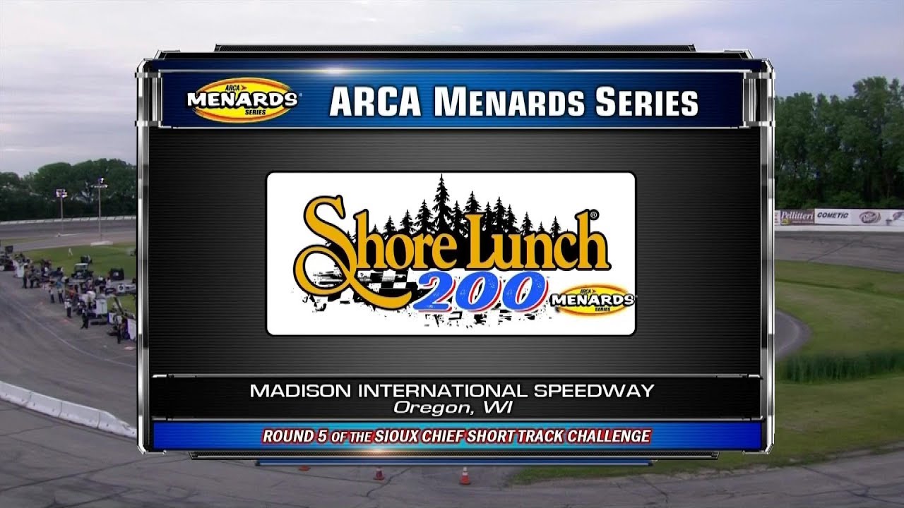 2019 ARCA Menards Series - Madison International Speedway - Shore Lunch 200