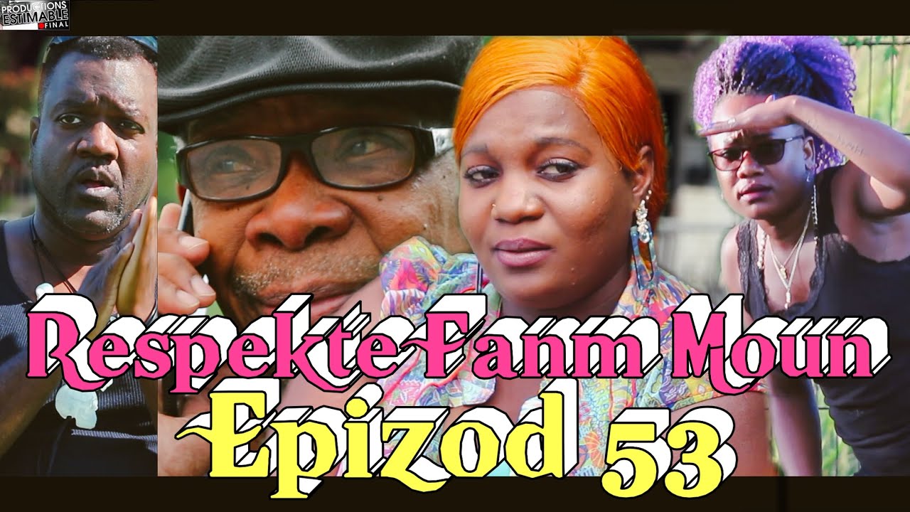 Epizod 53 Respekte Fanm Moun Kot KOB La?