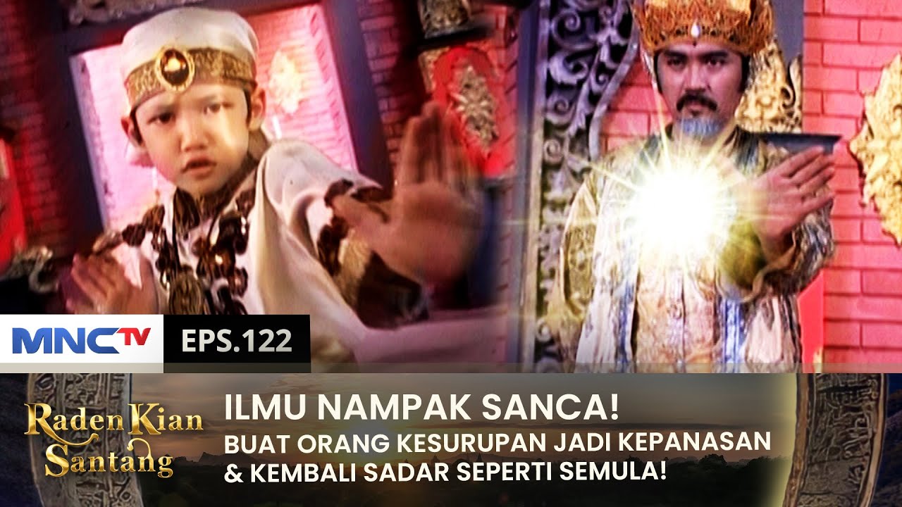 KEKUATAN LUAR BIASA! Ilmu Napak Sanca Ala Raden! | RADEN KIAN SANTANG | EPS 122 (2/2)
