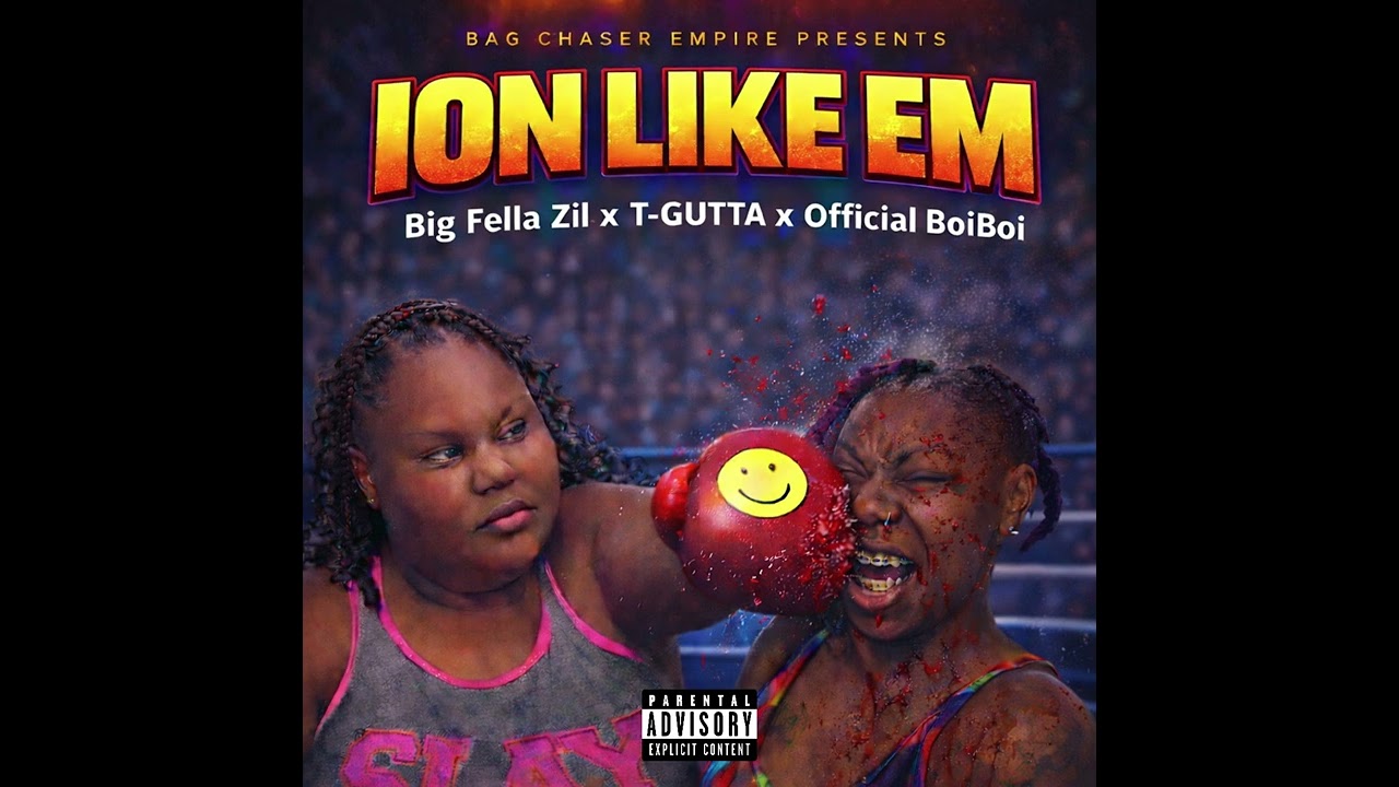 Big Fella Zil x T-Gutta - Ion Like Em Feat Official BoiBoi