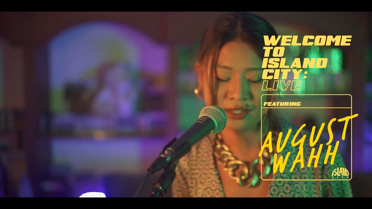 Welcome to Island City: Live | August Wahh - 