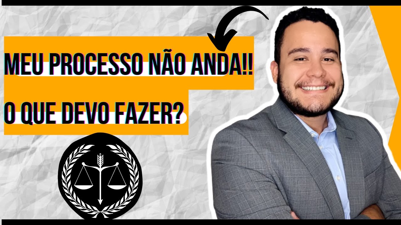 MEU PROCESSO NÃO ANDA! O que posso fazer?! Passo a passo