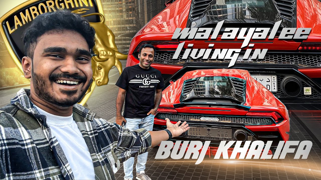 BURJ KHALIFAYIL THAMASIKUNNA MALAYALI WITH LAMBORGHINI AND FERRARI 🔥