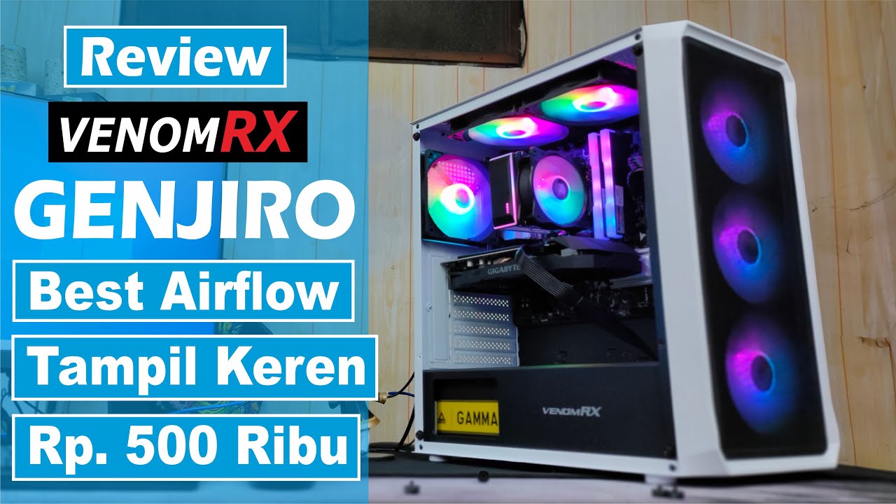Review VenomRX GENJIRO Case Gaming Best Airflow & Tampil Keren