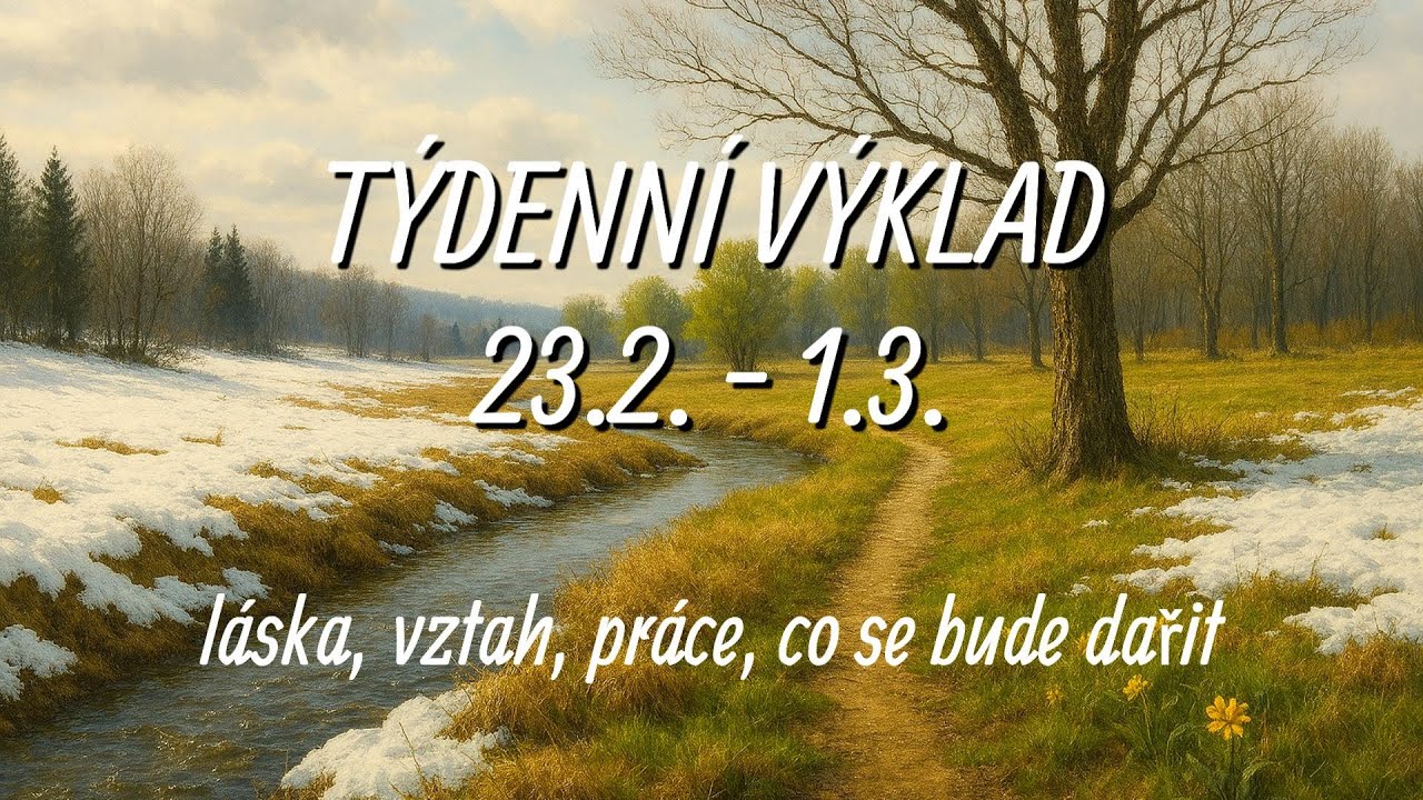 VÝKLAD NA TÝDEN  23.2. - 1.3. ❤️Láska, Vztah,💰Práce,🍀Co se bude dařit /Výklad karet