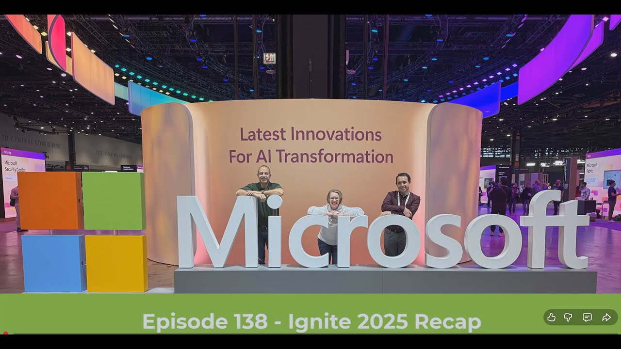 Episode 138 - Ignite 2025 Recap