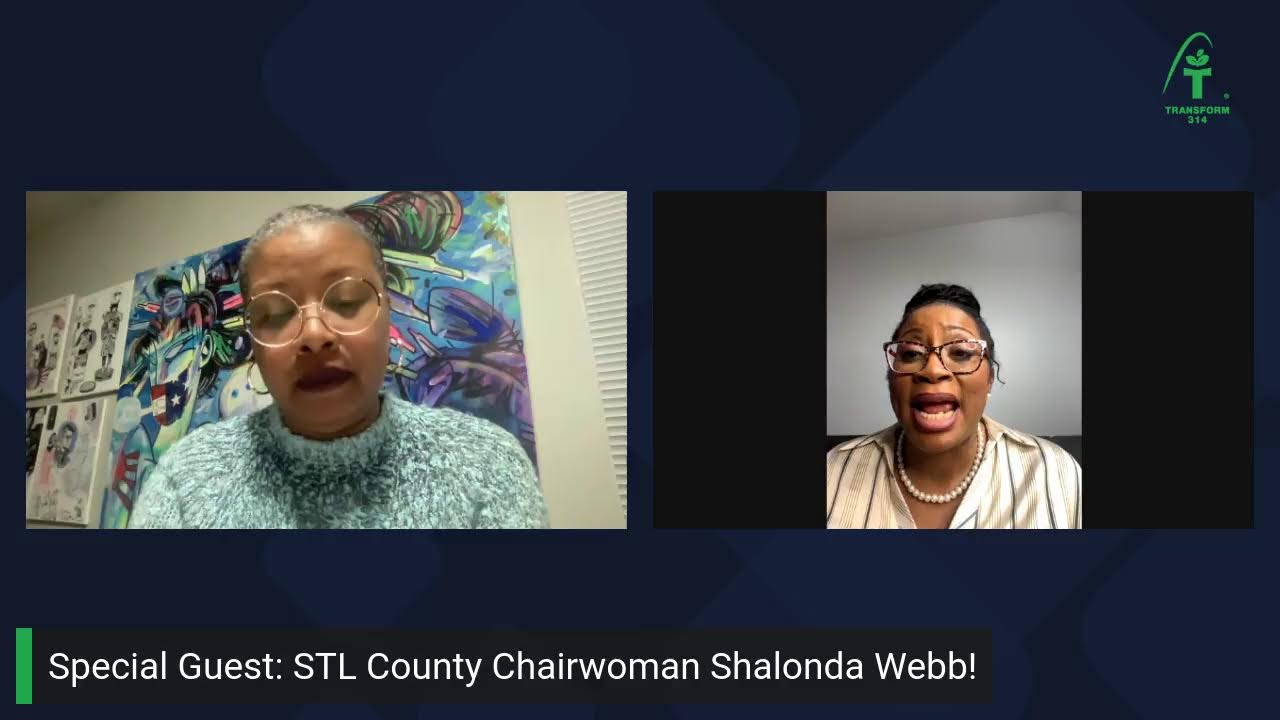 Transform 314 Show | Conversation w/ STL County Council Chairwoman Webb | 2.12.24