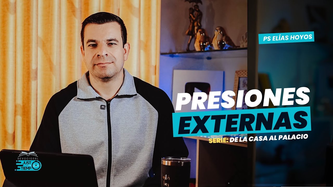 E23: PRESIONES EXTERNAS | SERIE: DE LA CASA AL PALACIO - P.ELIASHC
