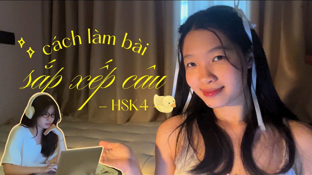 tips sharing 💡 // c&aacute;ch m&igrave;nh ate 100 điểm b&agrave;i sắp xếp c&acirc;u HSK4