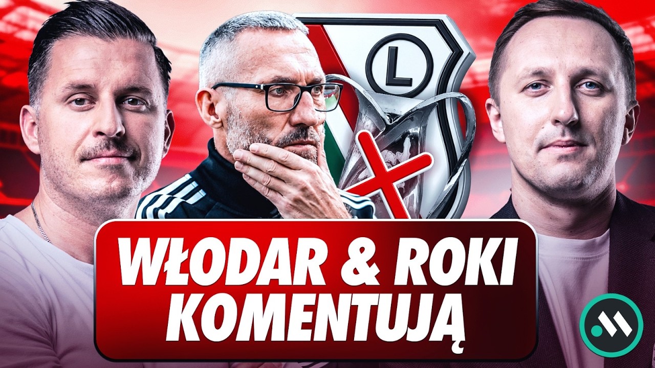 BLAMAŻ LEGII! WISŁA ZA BURTĄ, WIDZEW - KORONA, POWR&Oacute;T FEIO? | WŁODAR & ROKI