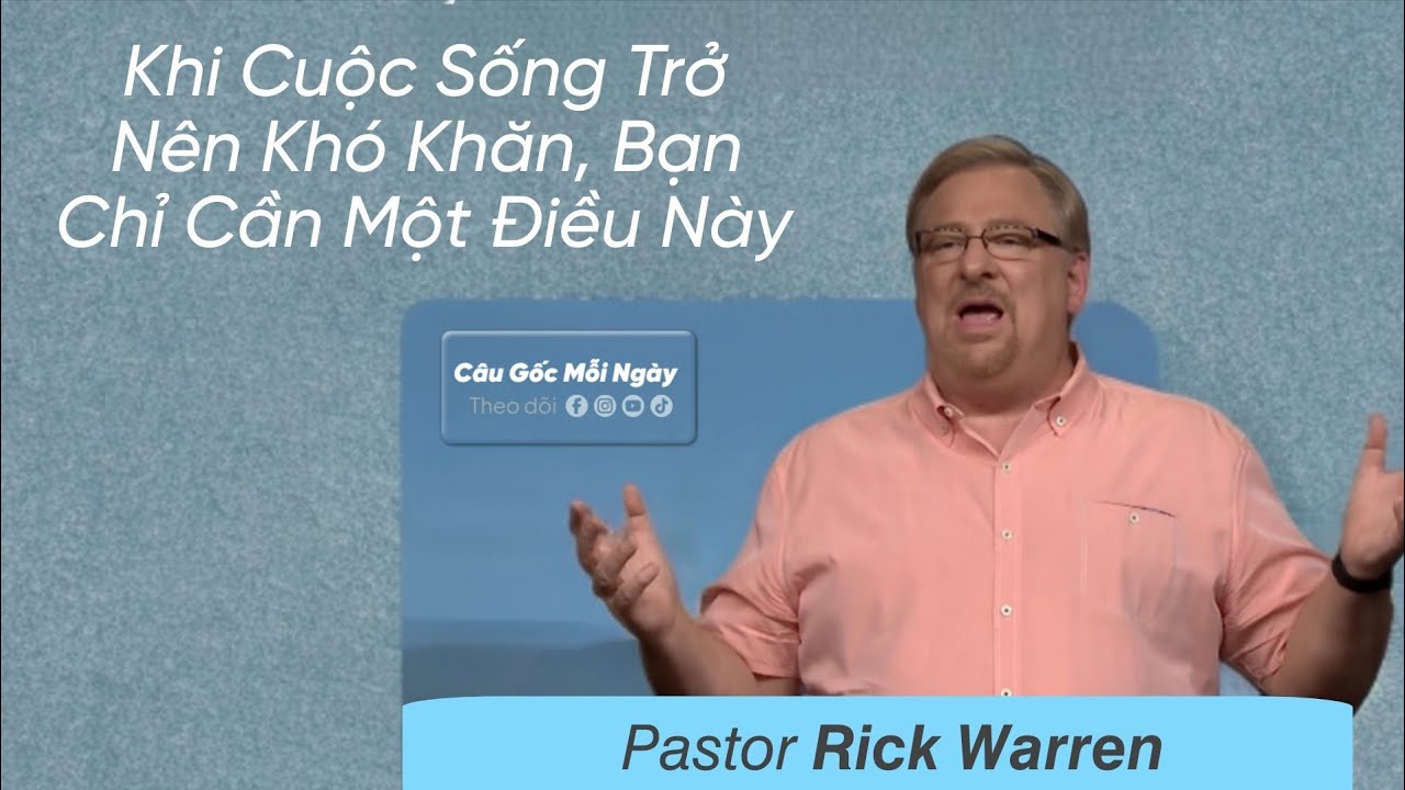 Khi Cuộc Sống Trở Nên Khó Khăn, Bạn Chỉ Cần Một Điều Này - 𝘗𝘢𝘴𝘵𝘰𝘳 𝙍𝙞𝙘𝙠 𝙒𝙖𝙧𝙧𝙚𝙣 - Câu Gốc Mỗi Ngày