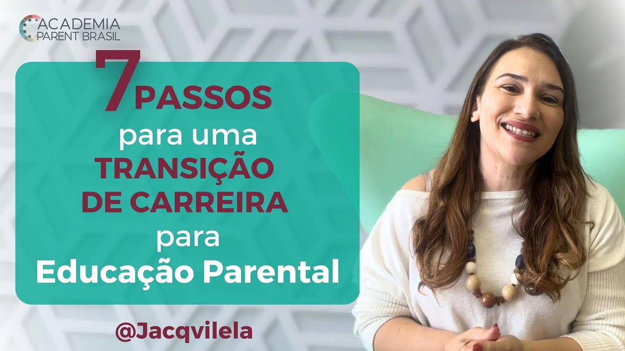 7 Passos para uma Transição de Carreira para Educação Parental