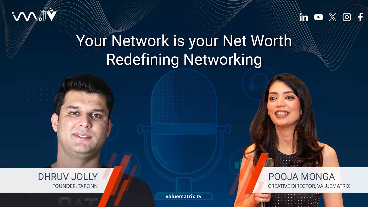 Your Network is your Net Worth - Redefining Networking with Dhruv Jolly, Founder - TapOnn