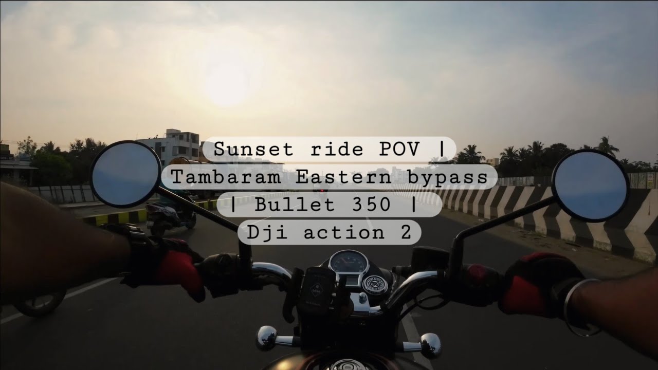 Sunset ride POV | Tambaram Eastern bypass | Bullet 350 | Dji action 2