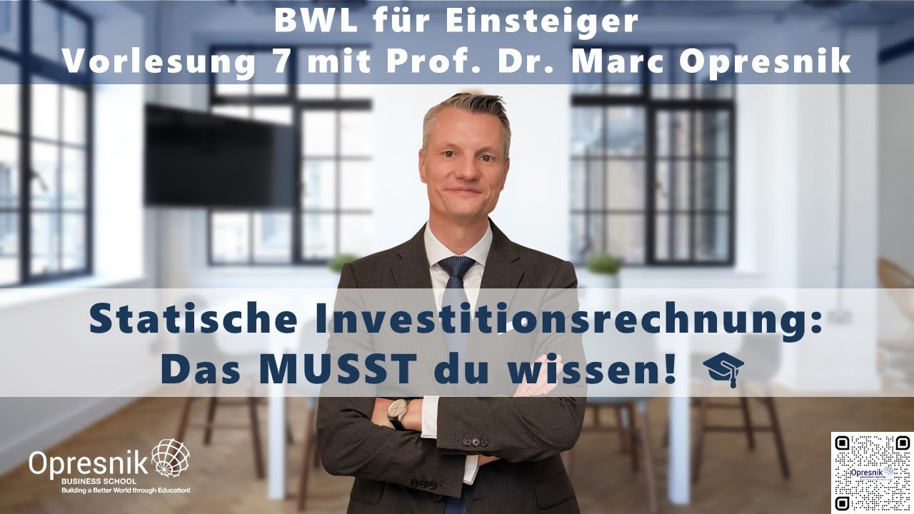 Statische Investitionsrechnung: Das MUSST du wissen! BWL-Vorlesung 7 mit Prof. Marc Opresnik 🎓