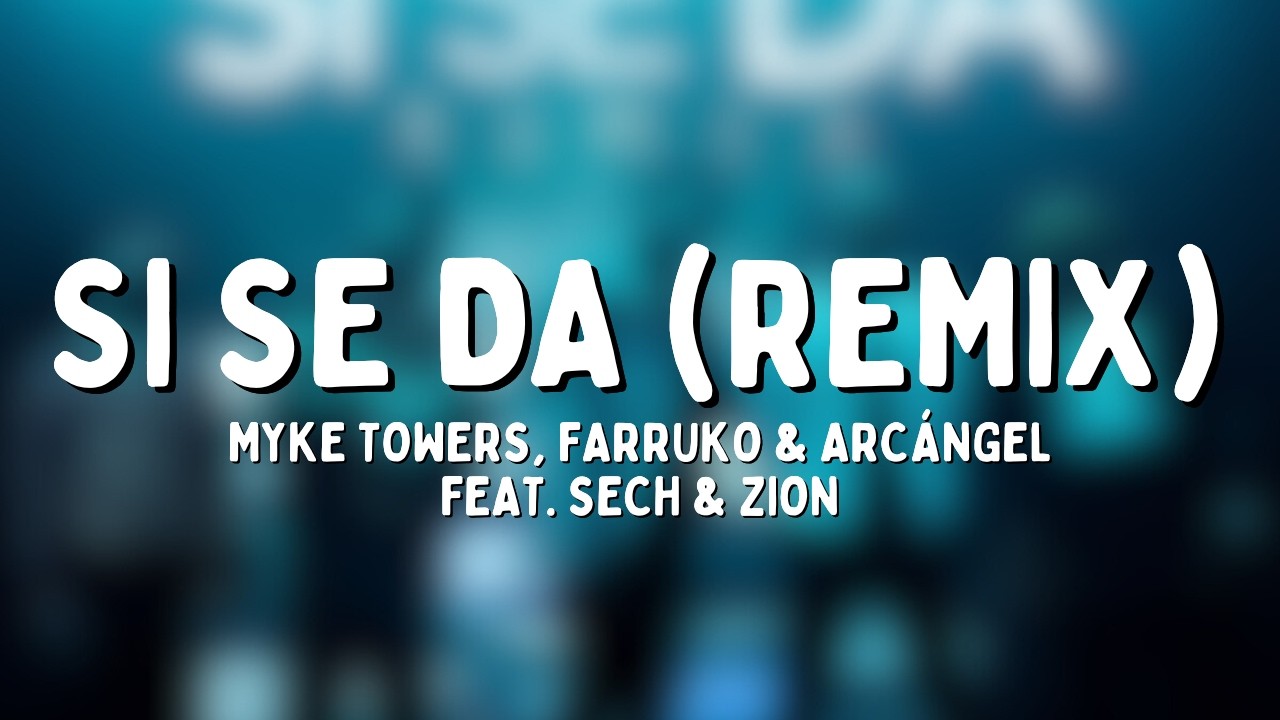 Myke Towers, Farruko & Arcángel - Si Se Da (Remix - Letra) feat. Zion & Arcángel