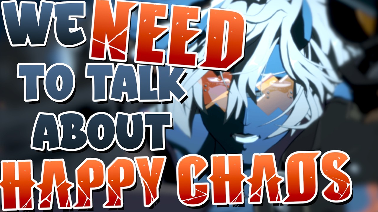 We NEED To Talk About Happy Chaos