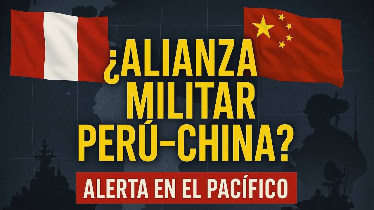 PER&Uacute; y CHINA se acercan: &iquest;Alianza militar en camino?