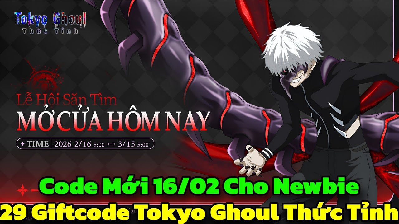 Tokyo Ghoul: Thức Tỉnh - Code Mới & Full 29 Giftcode Tokyo Ghoul Thức Tỉnh 16/02 Cho Newbie