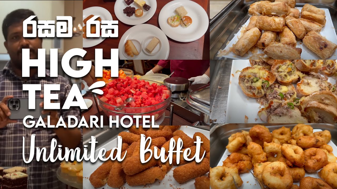 Unlimited High Tea Buffet | Galadari Hotel | Colombo | 2022