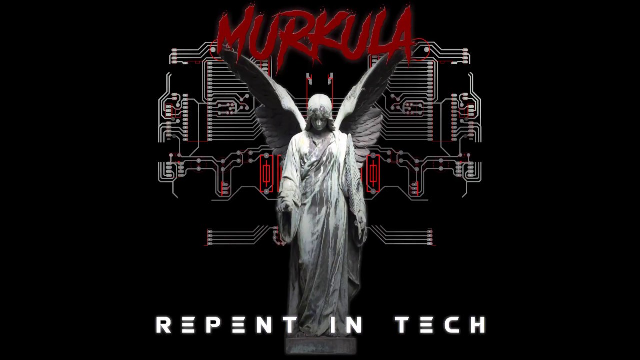 Murkula - Repent in Tech