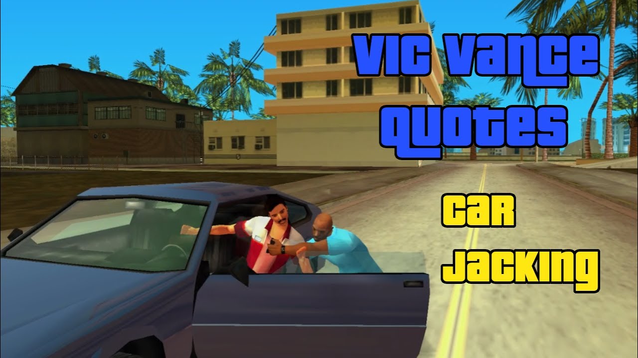 GTA VCS: Vic Vance Quotes - Car Jacking