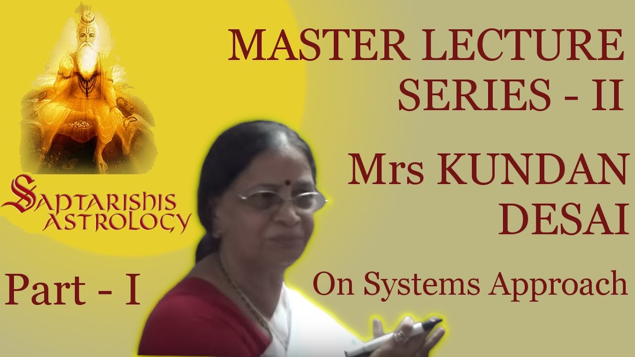 Part 1 - Master Lecture Series 2 - Mrs Kundan Desai on Systems Approach (with English Subtitles)