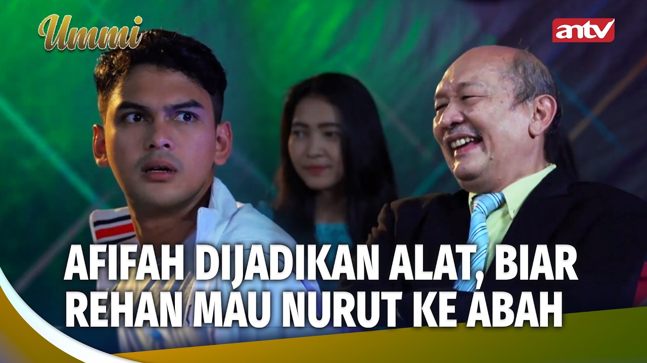 Abah Paksa Rehan Biar Dia Nurut | Ummi Eps 22 (1/3)