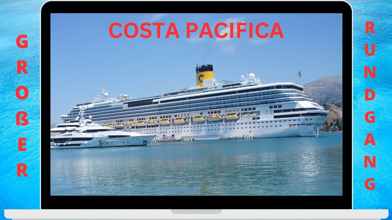 Costa Pacifica - Der erste große deutschsprachige Komplettrundgang.
