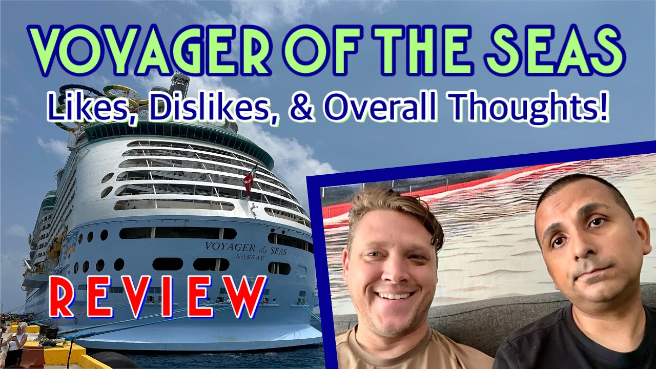 Voyager of the Seas: Likes, dislikes, & overall thoughts! | REVIEW, April 2024