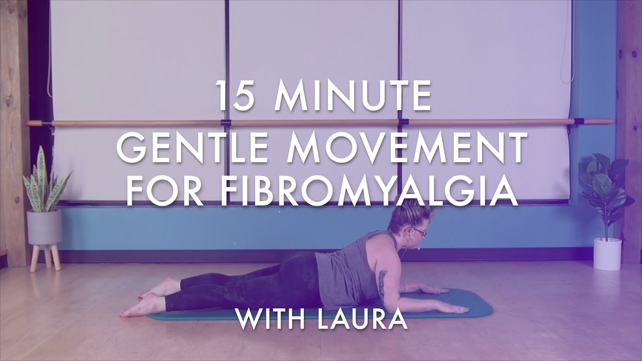15 Minute Gentle Movement for Fibromyalgia with Laura