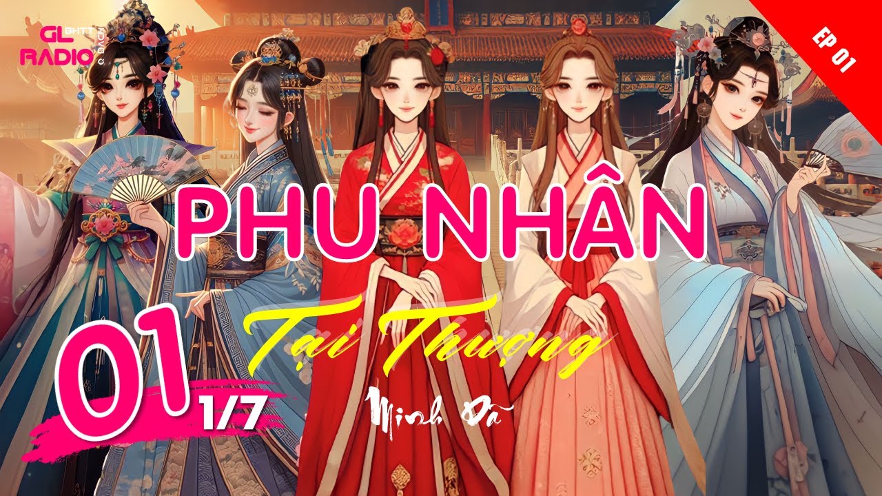 EP.1 - Phu Nh&acirc;n Tại Thượng - Minh D&atilde; - [B&aacute;ch Hợp - Th&ecirc; Thiếp - Cổ Trang - H&agrave;i]