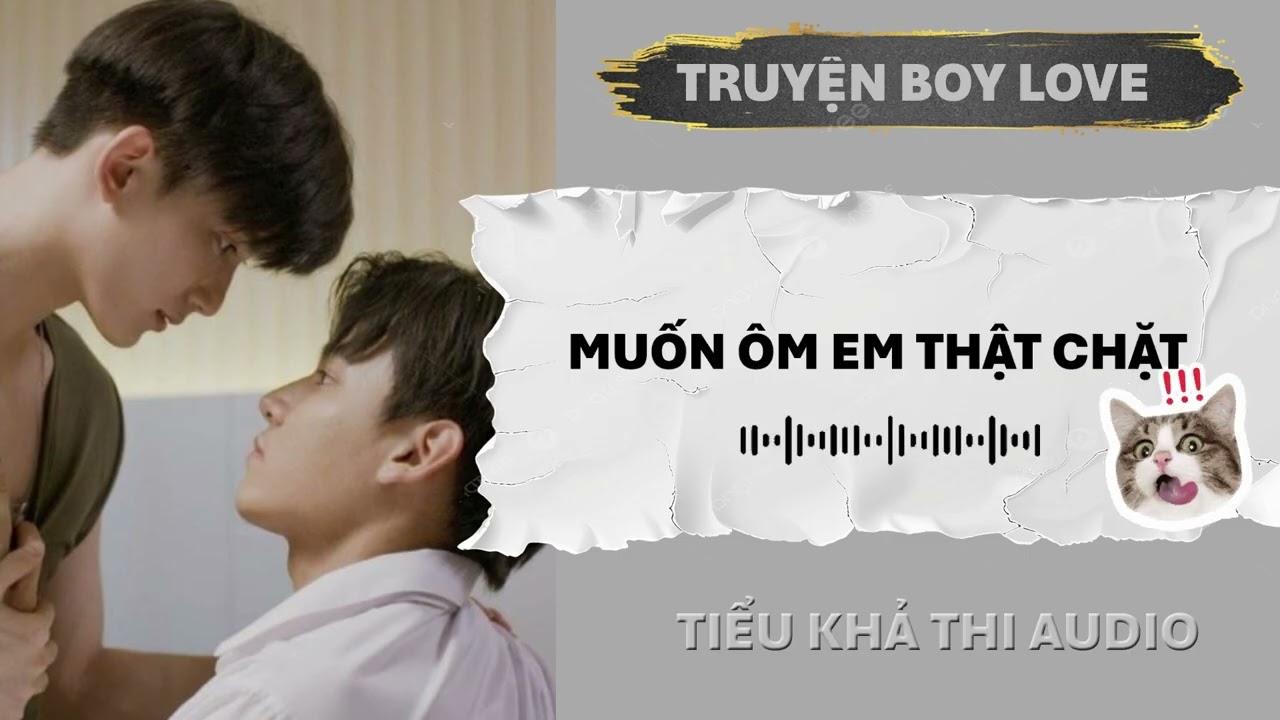 MUỐN ÔM EM THẬT CHẶT | ĐAM MỸ AUDIO