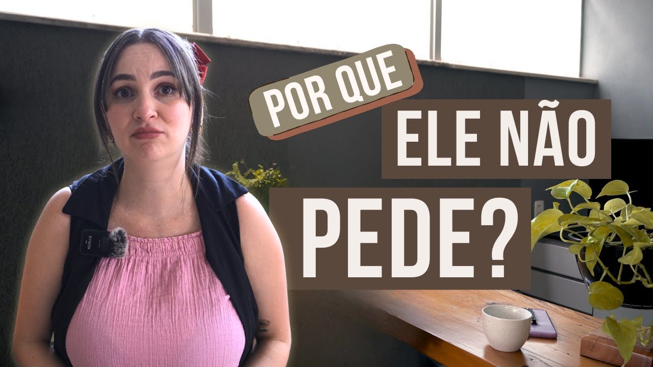 Por que ele nunca te pede em namoro ou casamento?