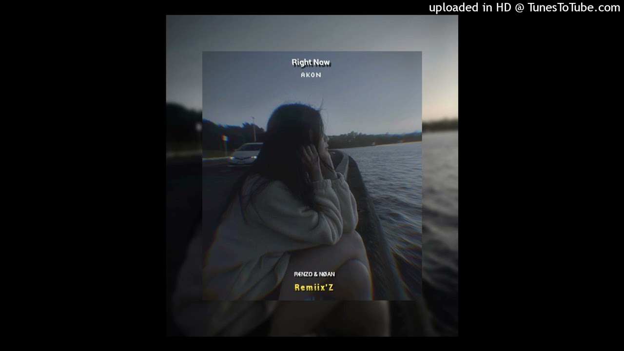 Right Now_-_(Renzo x Noan Remii'Z)