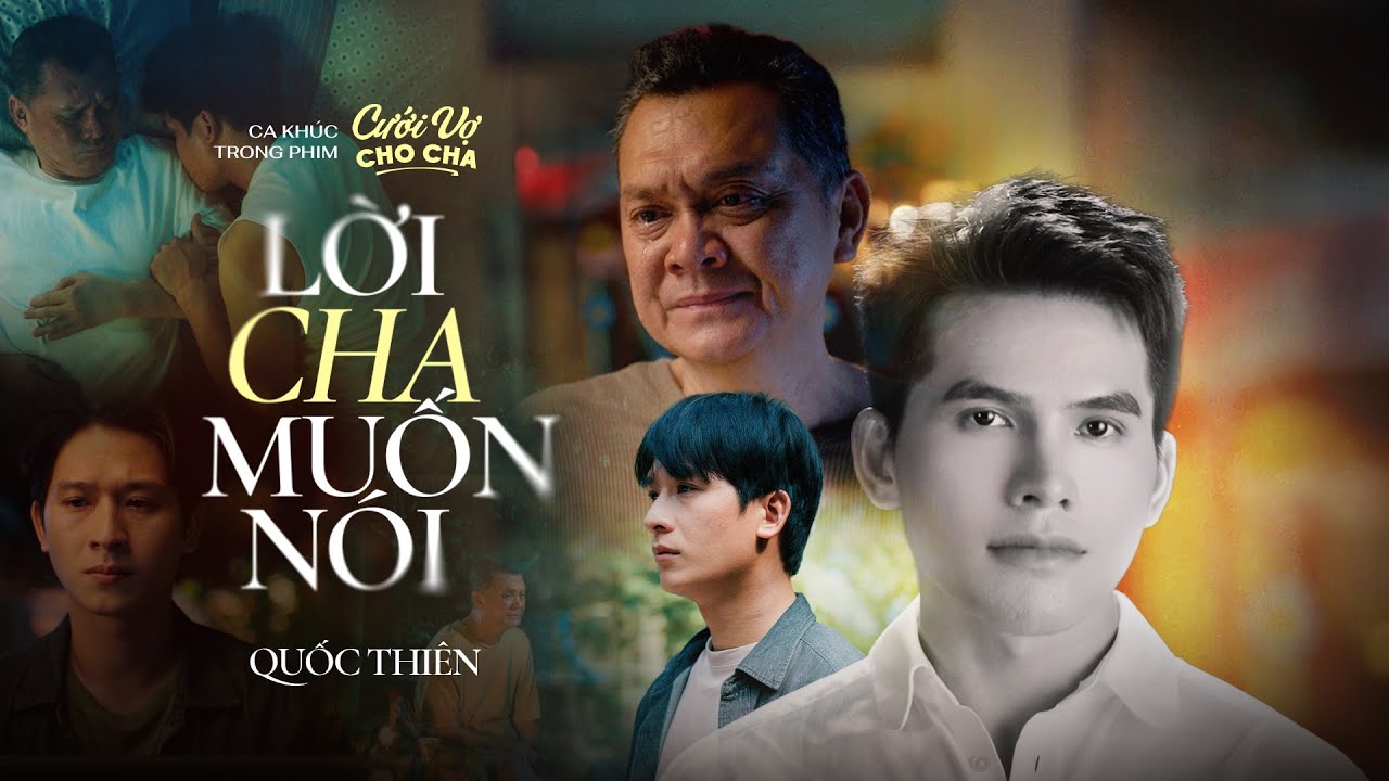 LỜI CHA MUỐN NÓI – OST CƯỚI VỢ CHO CHA | Phim Cưới Vợ Cho Cha - Đang chiếu rạp toàn quốc