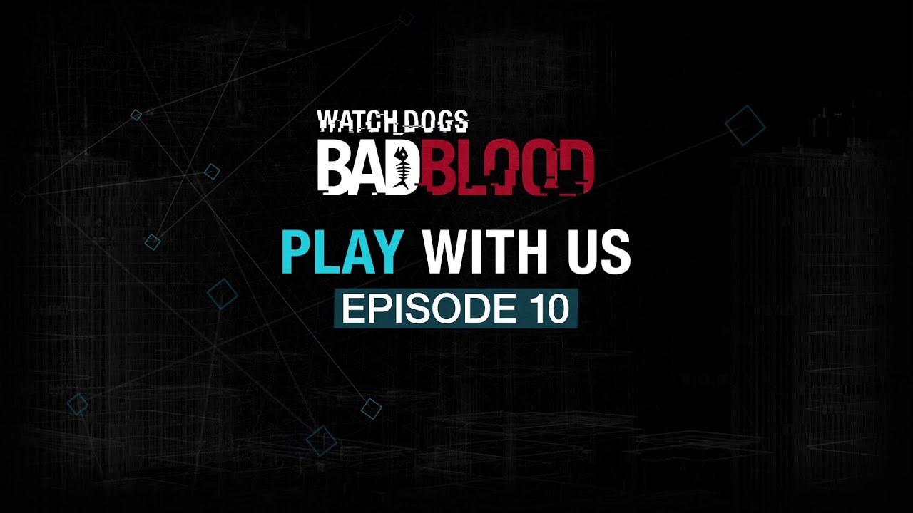 Watch_Dogs - Play with us #10 