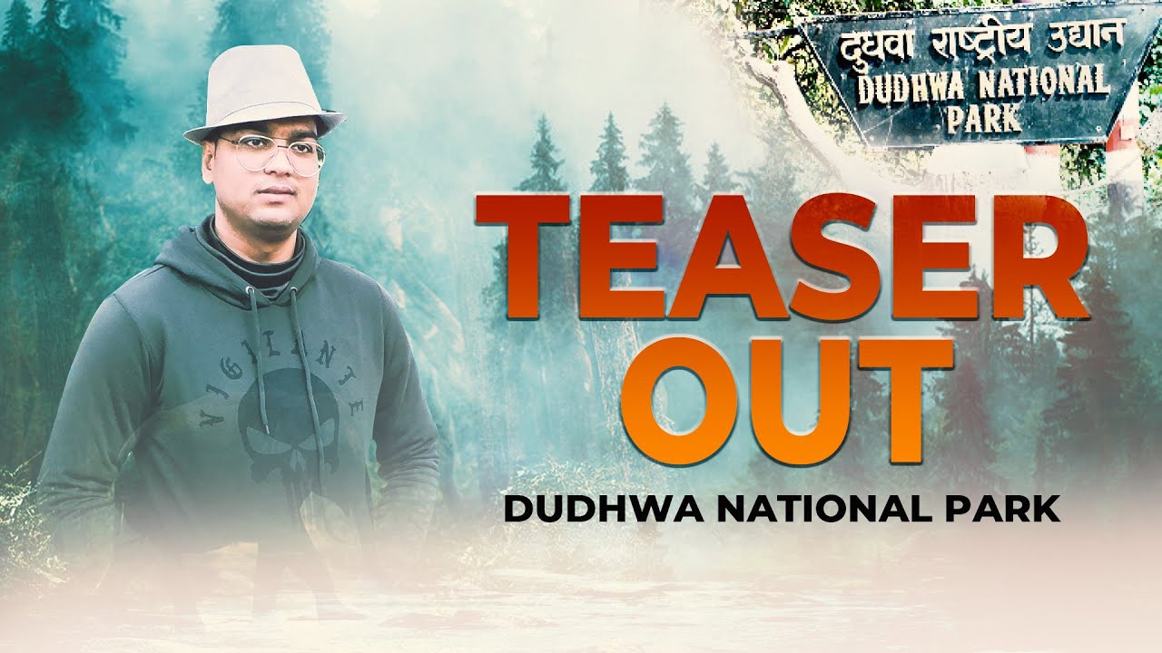 TEASER VIDEO OUT | DUDHWA NATIONAL PARK | BY DR. HARIOM GANGWAR | GANGWAR INSTITUTE