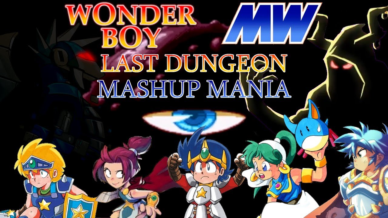 Wonder Boy / Monster World: Last Dungeon Mashup Mania