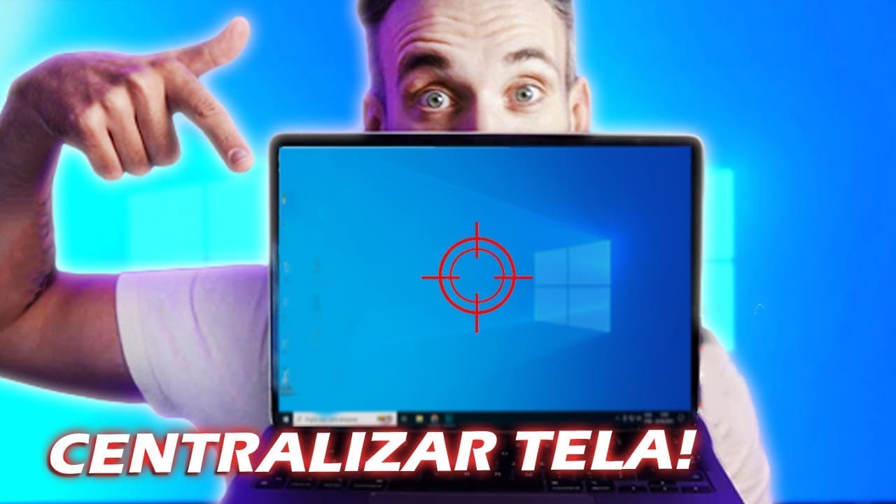 Como Centralizar a Tela do PC [Ajustar Tela Fácil]