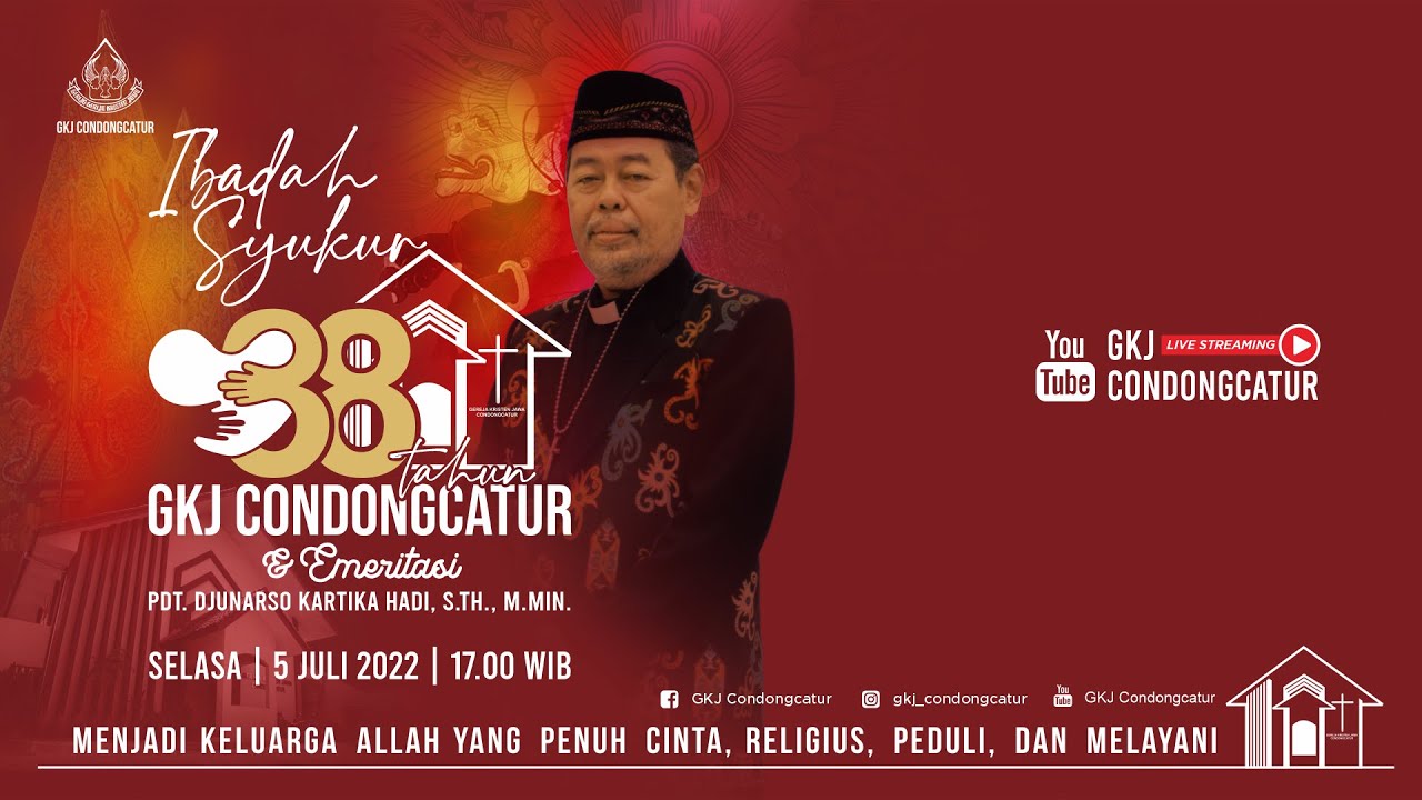 Ibadah Emeritasi Pdt. Djunarso K. H. & HUT 38  GKJ Condongcatur, Selasa, 05 Juli 2022, Jam 17.00 WIB